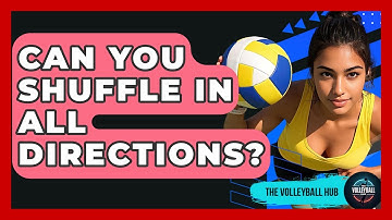 Can You Shuffle In All Directions? - The Volleyball Hub
