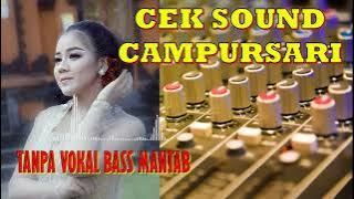 CEK SOUND CAMPURSARI KALEM TANPA VOKAL || HIGH LOW MIDLE MANTAB bass gler