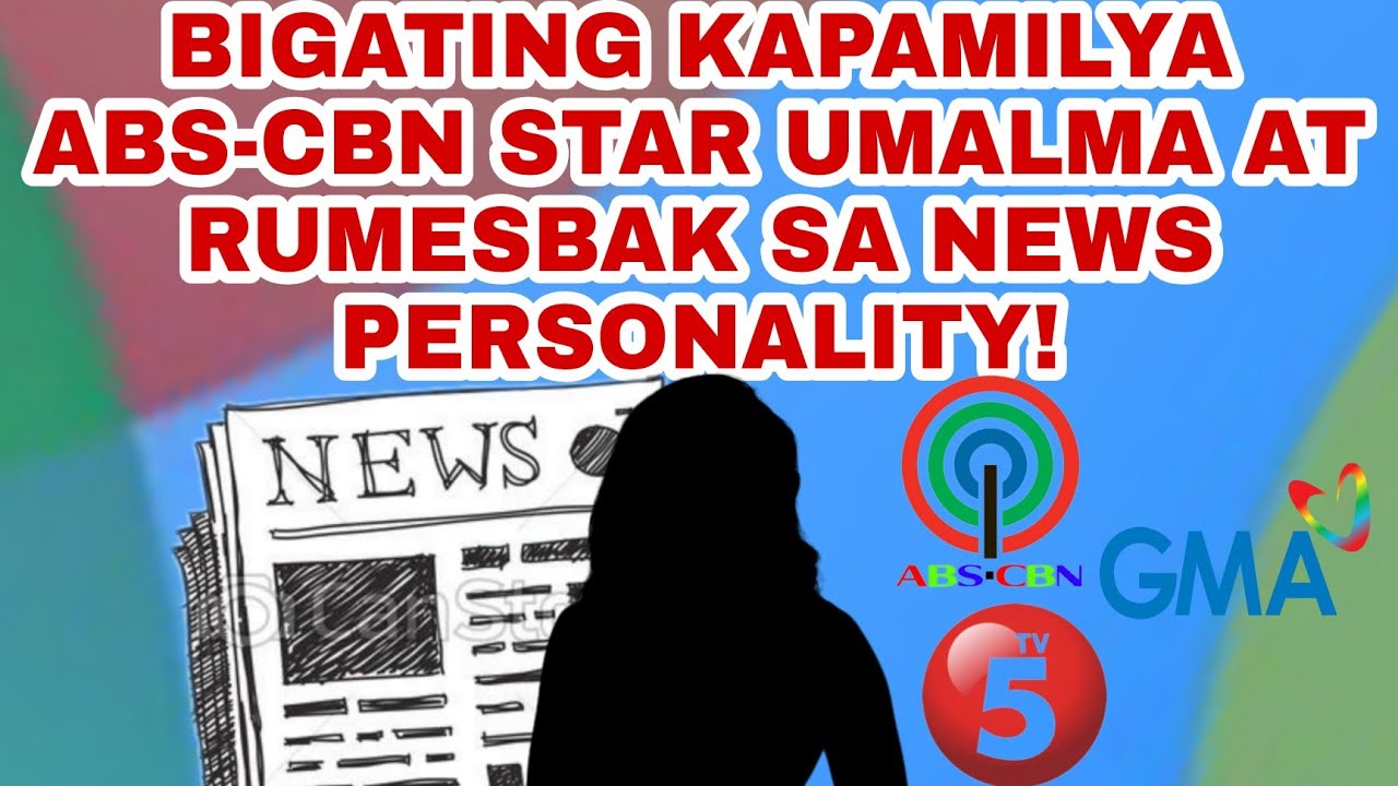 bigating-kapamilya-abs-cbn-star-umalma-at-rumesbak-sa-ginawa-news