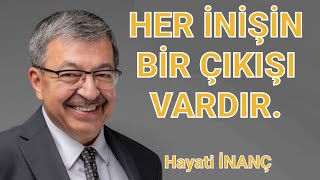 Hayati İnanç - Tevazu Sahibi Olmak Her İnişin Bir Çıkışı Vardır