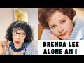 BRENDA LEE - ALONE AM I (First time HEARING this song) | REACTION