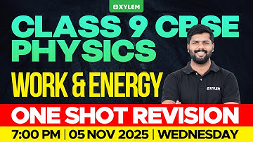 Class 9 CBSE Physics | Work and Energy | One Shot Revision | Xylem Class 9 CBSE