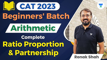CAT 2023 | Batch for Beginners | Arithmetic | Ratio Proportion Partnership | Ronak Shah