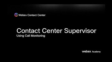 Webex Contact Center - Supervisor Desktop Call Monitoring