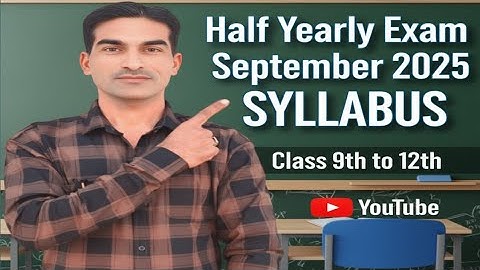 Syllabus Half Yearly Exam September 2025|Class 9 to 12 September Syllabus 2025|September Syllabus|
