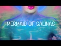 Miniature de la vidéo de la chanson Mermaid Of Salinas