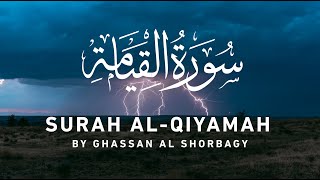 Surah Al-Qiyamah by Ghassan Al Shorbagy