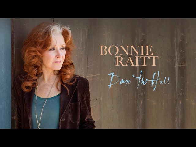 Bonnie Raitt - Down The Hall