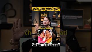 Bharti Singh Mother Story #shorts  Credits :- Raj Shamani