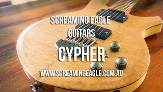 Screaming Eagle Guitars CYPHER