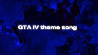 GTA IV theme song (4K)