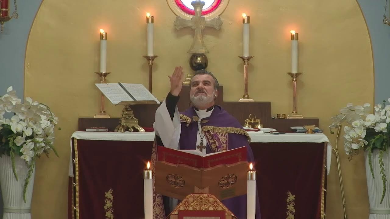 Sermon: Entrance into the Great Fast, Mar Addai Parish, Turlock CA