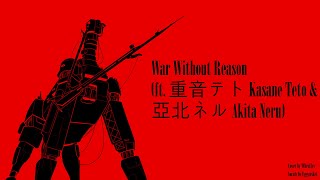 Ultrakill - War Without Reason Cover Ft. 重音テト Kasane Teto & 亞北ネル Akita Neru