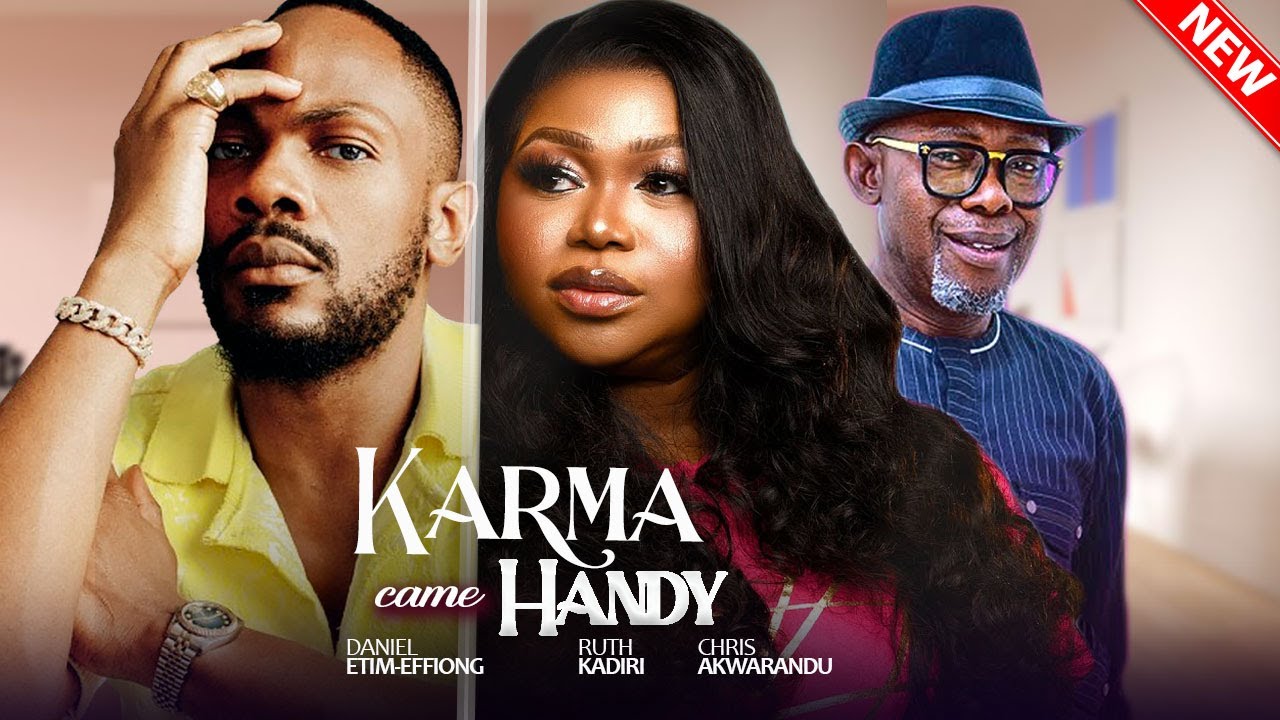 KARMA CAME HANDY - Ruth Kadiri, Daniel Etim-Effiong, Chris Akwarandu Latest Nigerian Marriage Movie