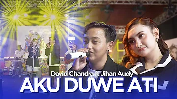 JIHAN AUDY ft DAVID CHANDRA - AKU DUWE ATI (Official Music Live) | MANUK PODANG MABUR NENG LATAR