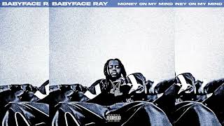 Babyface Ray - Money On My Mind INSTRUMENTAL