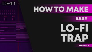 HOW TO MAKE EASY LO-FI TRAP - FL Studio Tutorial (+FREE FLP)