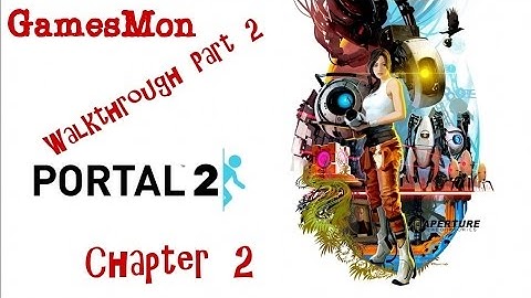 Portal 2 Walkthrough Part 2 [Chapter 2] The Cold Boot