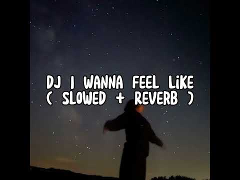DJ I WANNA FEEL LIKE SOUND VIRAL FYP TIK TOK