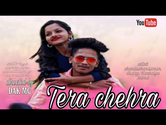 TERA CHEHRA  | AMAN KI AASHIQUI | CHANDU KACHLAM | CHANDRIKA KORRAM|