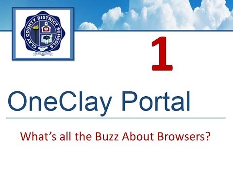 OneClay Portal-Survival Guide Series- Video One Whats the Buzz About Browsers