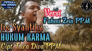 Hukum Karma (Iis Syantika) versi lanang Voc. Fahmi Zein | BOCAH PROXENYOL | PUTRA PA'I MUDA