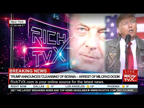 Breaking News: Trump Announces 'Cleansing' of Bosnia – Arrest of Milorad Dodik
