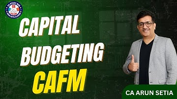 GRAND REVISION CAPITAL BUDGETING / CAFM/ CS EXECUTIVE/CA ARUN SETIA