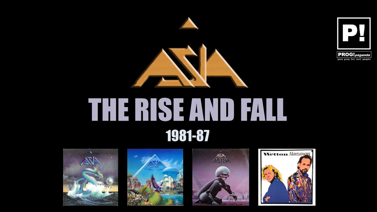 ASIA: The Rise and Fall - 1981-87