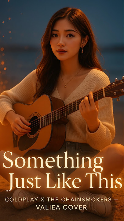 🌙 Something Just Like This  Valiea (Romantic Acoustic Cover)💫 #lyricsvideo #shorts #aimusic #valiea