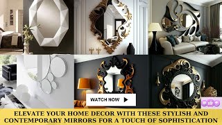 Elevate Your Home Decor with These Stylish and Contemporary Mirrors for a Touch of Sophistication