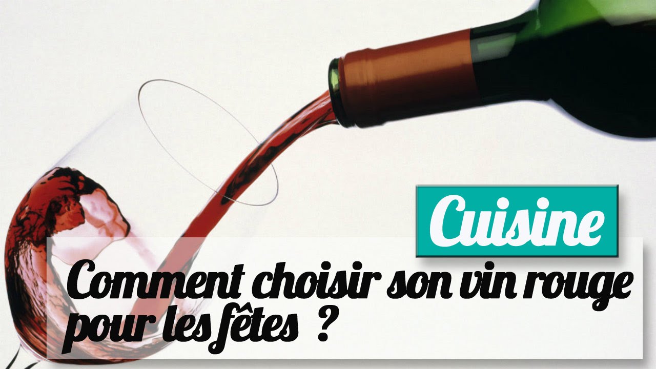 Vin rouge : comment faire son choix ?