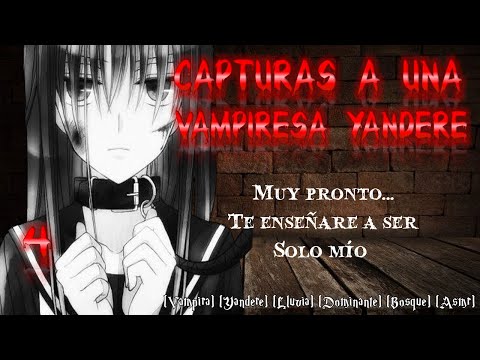 Capturas a una Vampiresa Yandere Parte 4 (Asmr) [Vampira, Yandere, Celosa Dominante] [F4M]