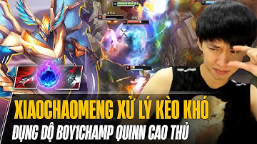 MÊ CÁI CÁCH XIAO CHAO MENG AATROX vs BOY1CHAMP QUINN CAO THỦ HÀN XỬ LÝ KÈO KHÓ SIÊU ĐỈNH