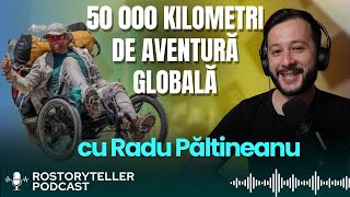 "50,000 KM traversați prin mijloace nemotorizate" cu Radu Păltineanu