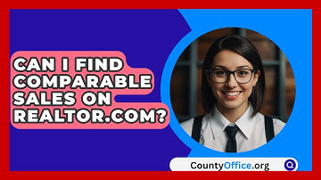Can I Find Comparable Sales On Realtor.com? - CountyOffice.org
