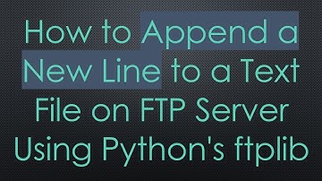 How to Append a New Line to a Text File on FTP Server Using Python
