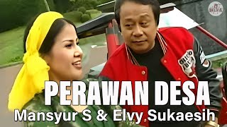 Perawan Desa - Mansyur S. & Elvy Sukaesih |  Lirik Video