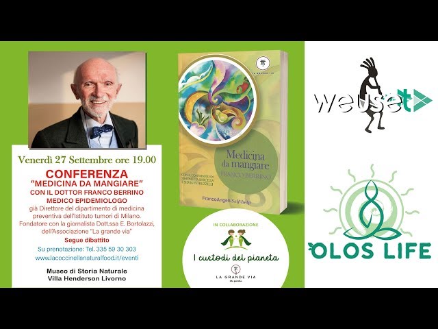 Dott. Franco Berrino - Medicina da mangiare #oloslife in collaborazione con  #icustodidelpianeta 