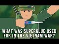 What was Superglue used for in the Vietnam War?