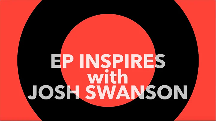EP Inspires with Josh Swanson  New Performing Arts...