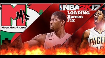 (NBA 2K17) Paul George Loading Screen Fix (Tutorial)