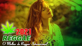 Música Reggae 2021 ♫ O Melhor do Reggae Internacional ♫ Reggae Remix 2021 #133