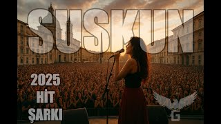 Suskun Yeni Pop Arabesk Şarkı (2025)”