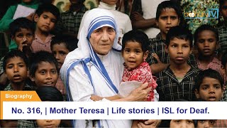 No. 316, Biography | Mother Teresa | Life stories | ISL for Deaf.