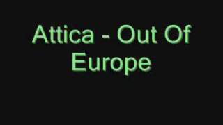 Video voorbeeld van "Attica - Out Of Europe"