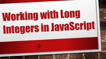 Working with Long Integers in JavaScript