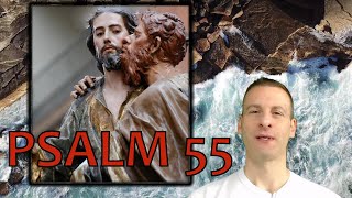 Psalm Chapter 55 Summary and What God Wants From Us