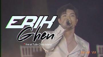 [010923] ERIK - GHEN live at Tuần Châu island #erik #gamebroken
