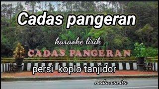 CADAS PANGERAN-KARAOKE LIRIK PERSI KOPLO TANJIDOR NADA WANITA // REYVANS MUSIC